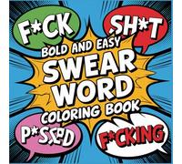 Swear Words Coloring Book : 50 unique Bold and Easy Designs with sassy, humrous and snarky quotes for relaxation