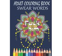 Swear words Coloring Book: An Adult Coloring Book with 100 Beautiful Images of swear words to Color