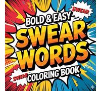 Swear Words Coloring Book: Cuss & Color 50 Stress-Relieving Swear Word Designs For Adults
