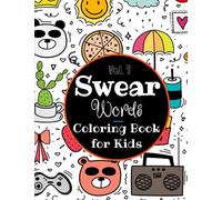 Swear Words Coloring Book for Kids Vol 1: Kid-Friendly Swear Words Coloring Pages for Kids - Hilarious Words