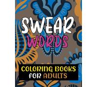swear words coloring books for adults: Swear Word Filled Adult Coloring Books for Adults, Swearing Colouring Book Mandala Pages for Stress