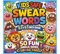 Swear Words Kids Safe Coloring Book: Funny Kid-Safe Swear Word Style Coloring Pages Filled With Silly Clean Phrases | Bold and Easy Designs for Stress ... Coloring Fun for Teens and Adults...