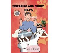 Swearing and Funny Cats. Coloring Book for Adult. 40 Pages to Color Your Life.: Gag Gifts Funny for Women and Men. Stres Relief and Relaxation. Bad Kitty- Sweet Kitty -Affirmations