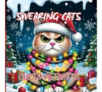 Swearing Cats Christmas Edition: Funny Christmas Scenes for Cat Lovers