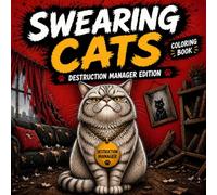 Swearing Cats Coloring Book for Adults: Bold & Easy Coloring Pages with Mischievous Cats, Sassy Attitude and Chaotic Humor