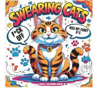 Swearing Cats Coloring Book: Funny Kitty Memes Coloring Pages for Adult Relaxation and Stress Relief for adults
