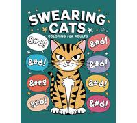 Swearing Cats Coloring Book: Hilarious Adults Coloring Book for Cat Lovers: 32 Hilarious Pages of Sassy Cats, Funny memes, Cuss Words, and Stress-Relieving Fun