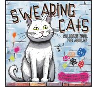 Swearing Cats Coloring Book: Swearing Cats Catitude, Funny Kitty Memes For Adult Relaxation