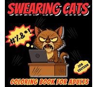 Swearing Cats: Job Edition: Adult coloring book with angry felines, foul language and zero tolerance for office nonsense