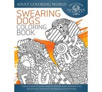 Swearing Dogs Coloring Book: A Sweary Adult Coloring Book of 40 Rude, Funny Swearing Dog Designs with Zentangle and Mandala Style Patterns: Volume 3 (Swear Word Coloring Books)