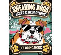 Swearing Dogs Coloring Book: Comedic Dog Quotes for Fun and Relaxation