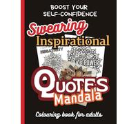 Swearing inspirational Quotes in a Mandala colouring book for adults : boost your self-confidence, relax and manage anxiety. | Adult Swear Words Coloring Book|Adult Coloring Book Cuss Words