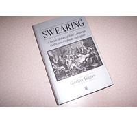 Swearing: Social History of Foul Language, Oaths and Profanity in English (The Language Library)