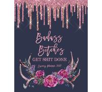 Sweary Planner 2027: Badass Bitches Get Shit Done, Weekly & Monthly calendar, Cuss and Funny Word