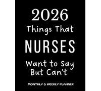 Sweary Planner: What Nurses Really Want to Say But Can't | Funny Gift for Nurses, Coworkers, Colleagues and Friends, Gag Gift