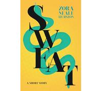 Sweat - A Short Story;Including the Introductory Essay 'A Brief History of the Harlem Renaissance'