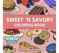 Sweat and Savory Snacks Coloring Book for All Ages: 50 Bold, Cartoony and Fun Original Hand Drawn Images