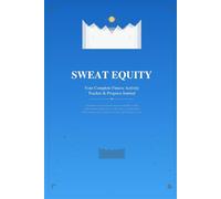 Sweat Equity: Your Complete Fitness Activity Tracker & Progress Journal: Transform your workouts into measurable results with monthly habit grids, ... progress reviews for every sport and exercise