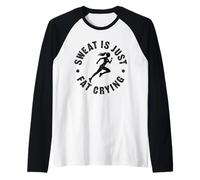 Sweat is just fat crying Raglan Baseball Tee
