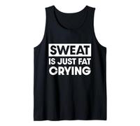 Sweat is just fat crying Tank Top
