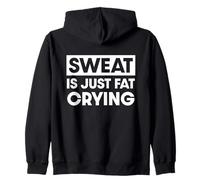 Sweat is just fat crying Zip Hoodie