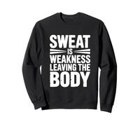 Sweat Is Weakness Leaving The Body Motivational Sweatshirt