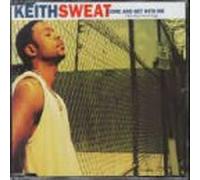 Sweat Keith - Come and Get With Me