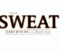 Sweat Keith - Come With Me