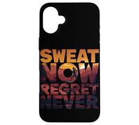Sweat Now, Regret Never (Maybe Later) Case for iPhone 16 Plus