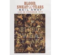 Sweat & Tears Blood - Sail Away- Live In Stockholm 1973 [DVD]
