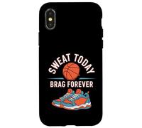 Sweat Today Brag Forever - Basketball Player Case for iPhone X/XS