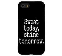 Sweat Today Shine Tomorrow Training Workout Fitness Hustle Case for iPhone SE (2020) / 7/8
