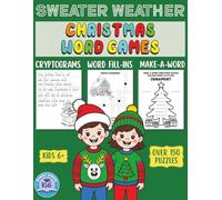 Sweater Weather Christmas Word Games: Over 150 Christmas Fill-Ins, Cryptograms, and Word Puzzles for Kids (Holiday Activity Books for Kids, Adults and Seniors)