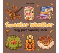 Sweater Weather: Cozy Fall Coloring Book for Adults and Teens, Bold and Easy Designs for Relaxation and Stress Relief