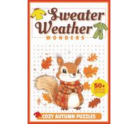Sweater Weather Wonders Cozy Autumn Puzzles: Discover the Cozy Magic of Fall with Over 50 Fun and Relaxing Word Search Puzzles!