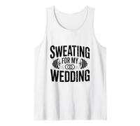 Sweating for My Wedding Bridal Workout Motivational Tank Top