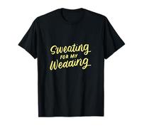 Sweating for My Wedding Bride Workout Gym Gifts for Her T-Shirt