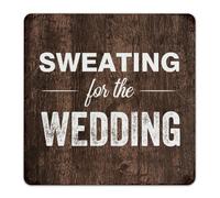 Sweating for The Wedding Metal Signs Outdoor 12x12 Inch Fashion Chic Pubs Club Restaurants Fence Wall Decor Metal Plaque Wall Art Plaques for Garage