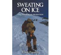 Sweating on Ice : The Himalayan Probation