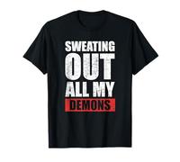 Sweating Out All My Demons Gym T-Shirt
