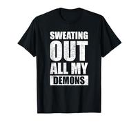 Sweating Out All My Demons Gym T-Shirt