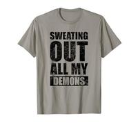 Sweating Out All My Demons Gym Workout T-Shirt