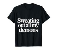 Sweating Out All My Demons Workout Exercise - T-Shirt