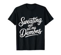 Sweating Out All My Demons Workout Exercise - T-Shirt