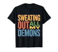 Sweating Out All My Demons Workout Exercise - T-Shirt