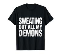 Sweating Out All My Demons Workout Exercise - T-Shirt