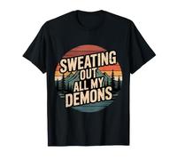Sweating Out All My Demons Workout Exercise - T-Shirt