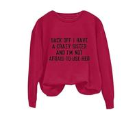 Sweatshirts For Women Back Off I Have A Crazy Sister And I'm Not Afraid To Use Her Long Sleeve Crewneck Ladies Sweatshirt Winter Causal Comfy Trendy Fall Pullover (Red, S) Womens Fur Coats