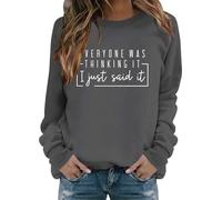 Sweatshirts For Women Everyone Was Thinking It I Just Said It Crewneck Long Sleeve Ladies Sweatshirt Trendy Fall Causal Winter Comfy Pullover (Dark Gray, M) Womens Jacket