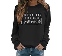 Sweatshirts For Women Everyone Was Thinking It I Just Said It Crewneck Long Sleeve Ladies Sweatshirt Trendy Fall Causal Winter Comfy Pullover (Black, L) Women's Jackets
